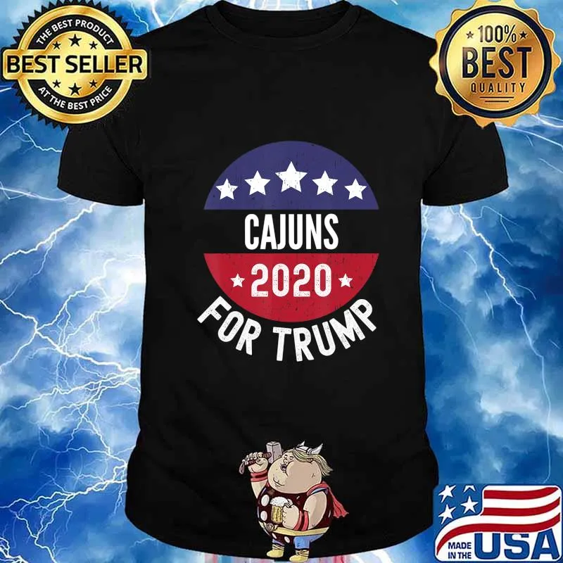 Cajuns For Trump 2020, Presidential Election T-Shirt