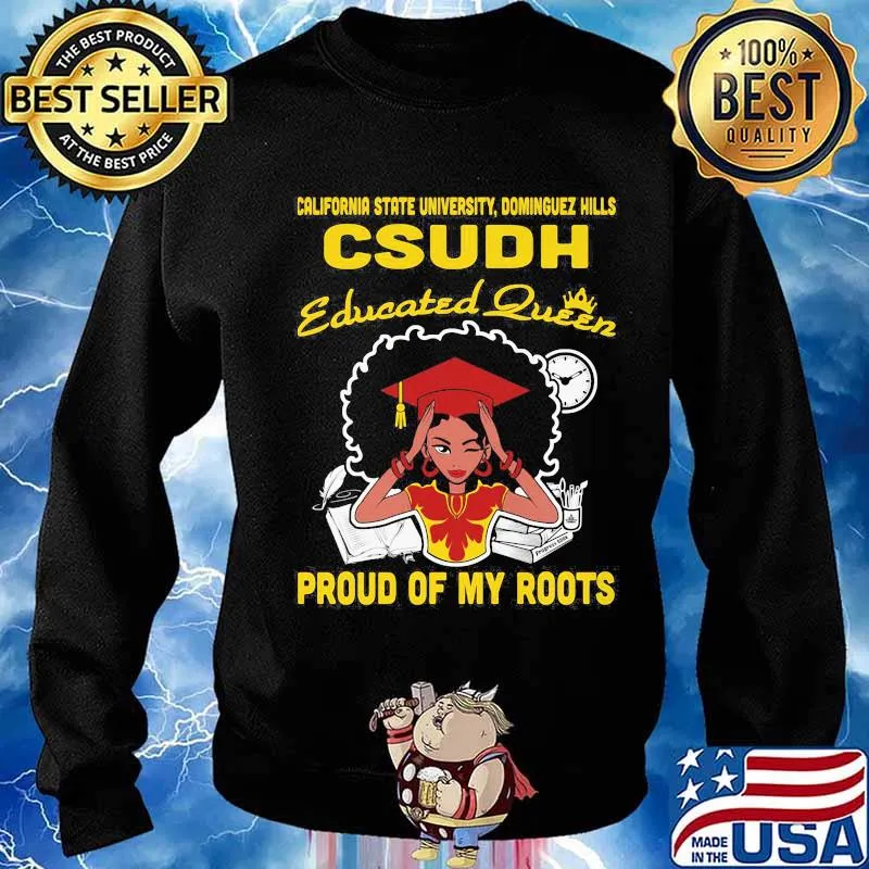 California state university dominguez hills csudh educated queen proud of my roots s Sweater