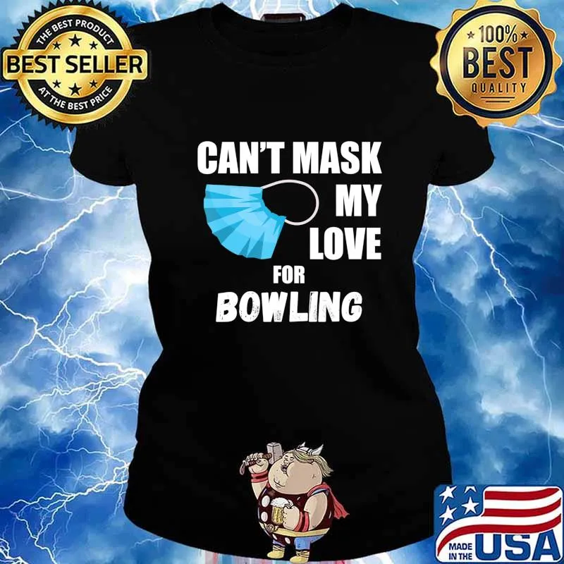 Can't Mask My Love For Bowling T-Shirt Ladies tee