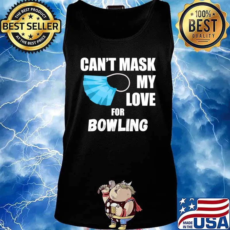 Can't Mask My Love For Bowling T-Shirt Tank top
