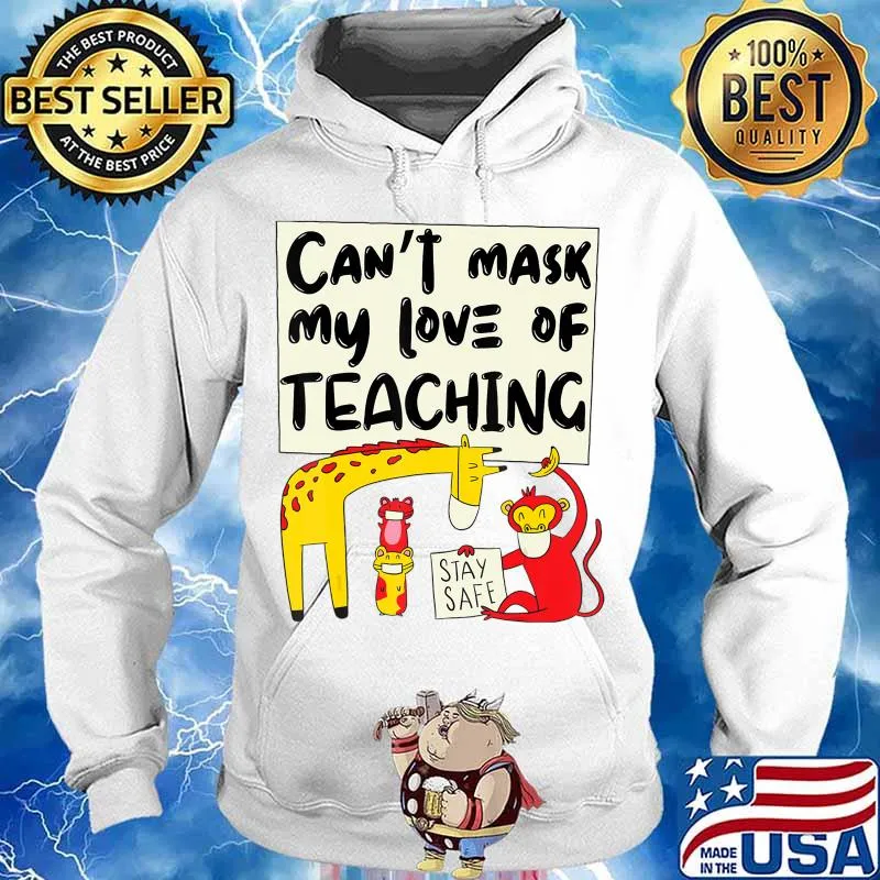 Can't Mask My Love Of Teaching, funny wild animals teacher T-Shirt Hoodie