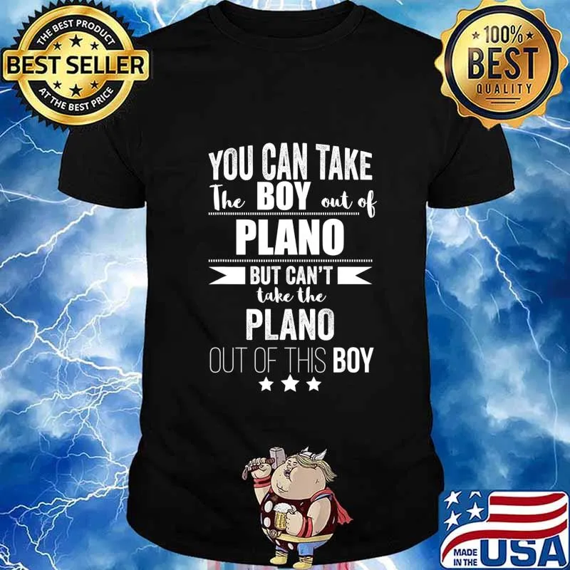 Can take the Boy out of Plano Pride Proud Texas Texan T-Shirt