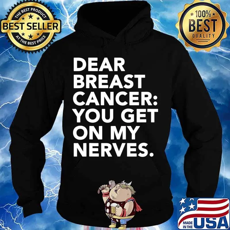 Cancer Gets on My Nerves Breast Cancer Patient T-Shirt Hoodie