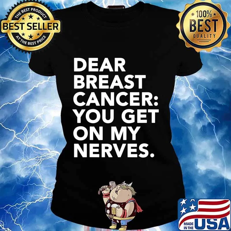 Cancer Gets on My Nerves Breast Cancer Patient T-Shirt Ladies tee