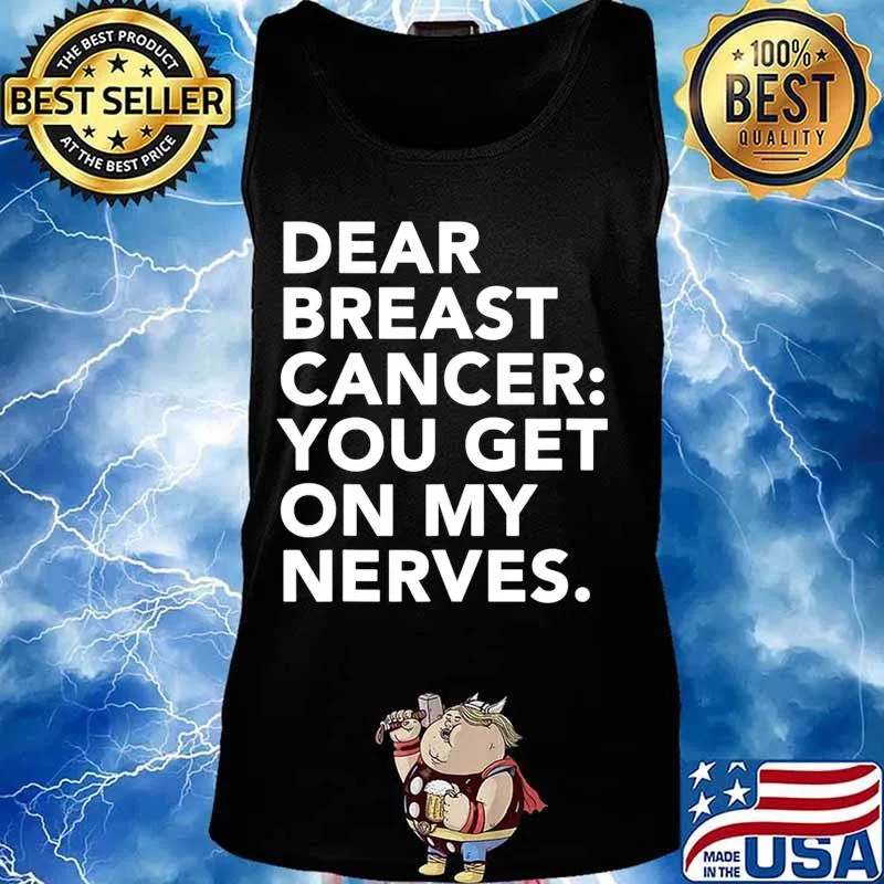 Cancer Gets on My Nerves Breast Cancer Patient T-Shirt Tank top