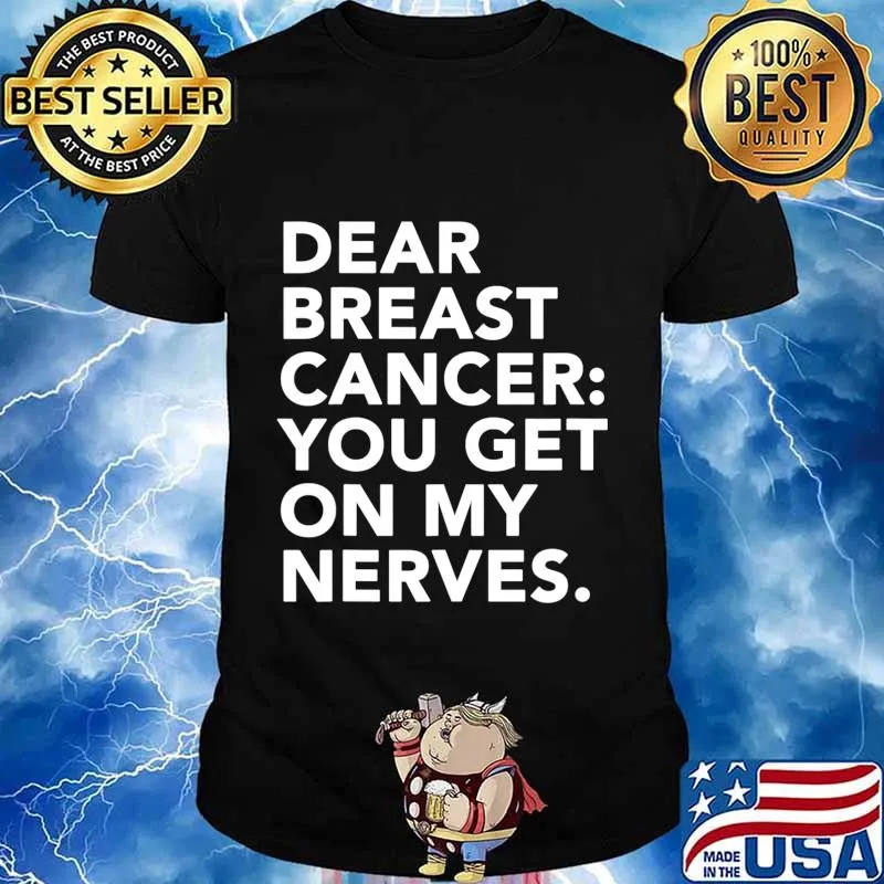 Cancer Gets on My Nerves Breast Cancer Patient T-Shirt