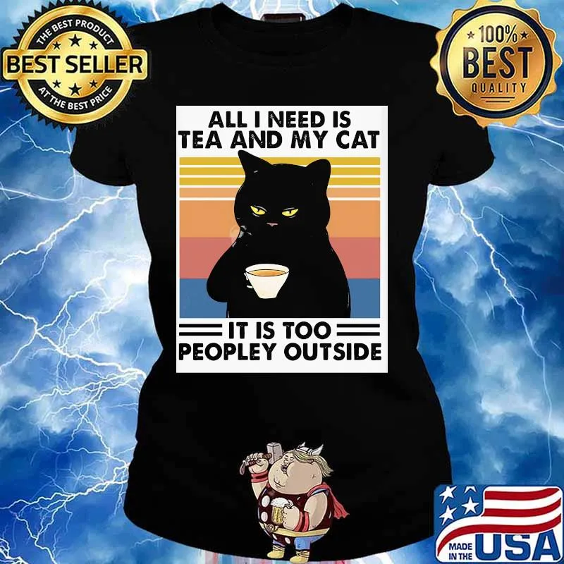 Cat all i need is tea and my cat it is too peopley outside vintage retro s Ladies tee
