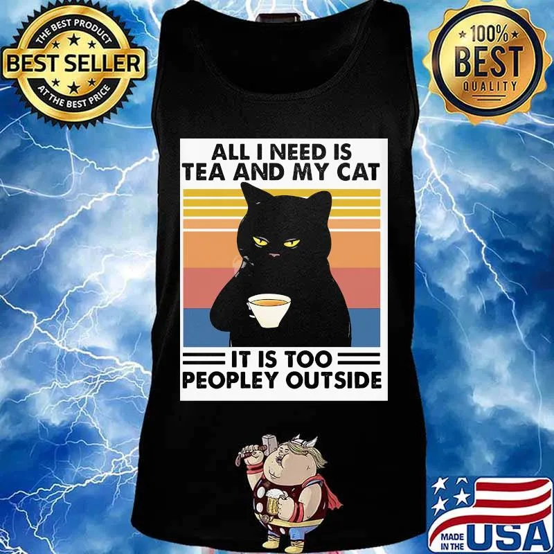 Cat all i need is tea and my cat it is too peopley outside vintage retro s Tank top