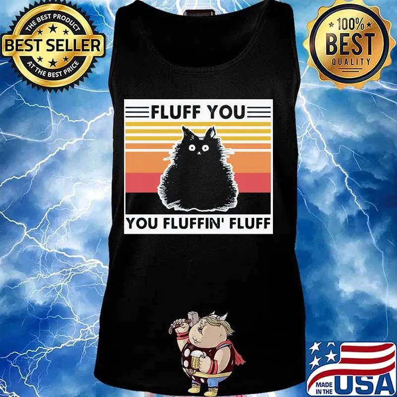Cat black fluff you you fluffin fluff vintage retro s Tank top