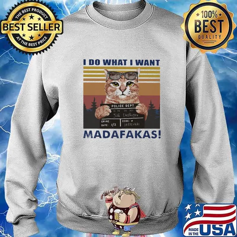 Cat i do what i want madafakas line vintage retro s Sweater