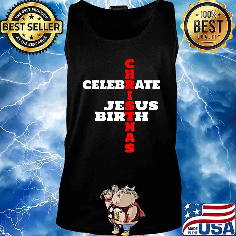 CELEBRATE JESUS BIRTH Christmas T-Shirt Tank top