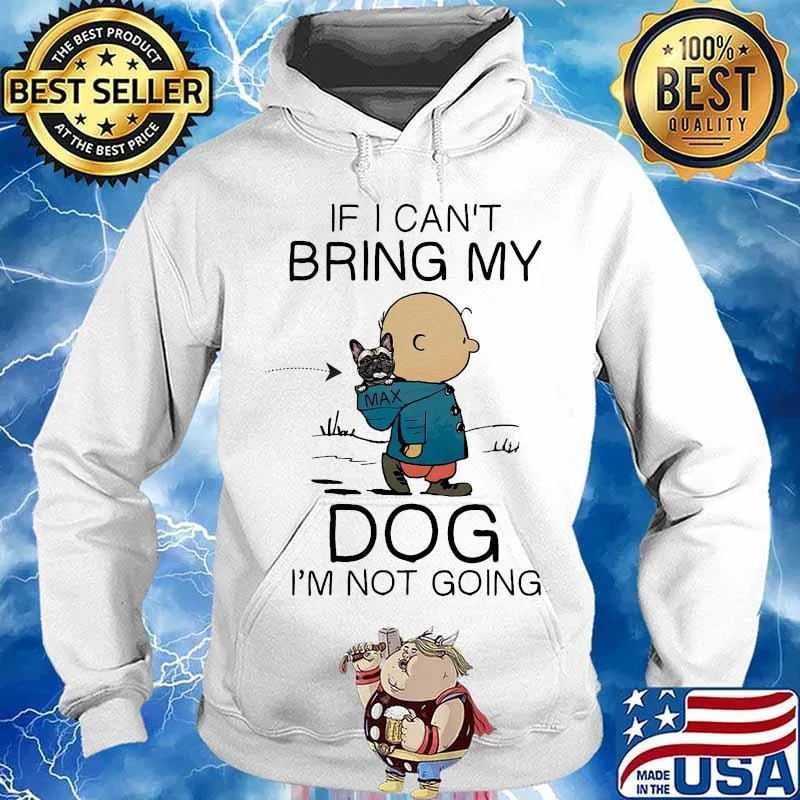Charlie brown if i can't bring my dog i'm not going s Hoodie
