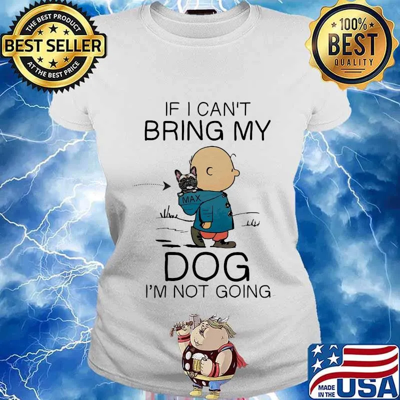 Charlie brown if i can't bring my dog i'm not going s Ladies tee
