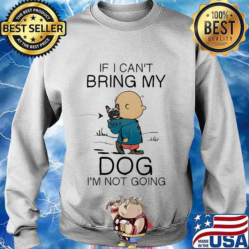 Charlie brown if i can't bring my dog i'm not going s Sweater