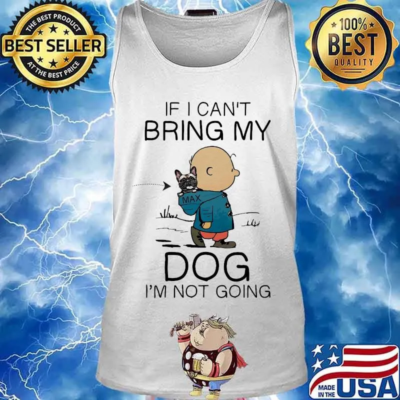 Charlie brown if i can't bring my dog i'm not going s Tank top