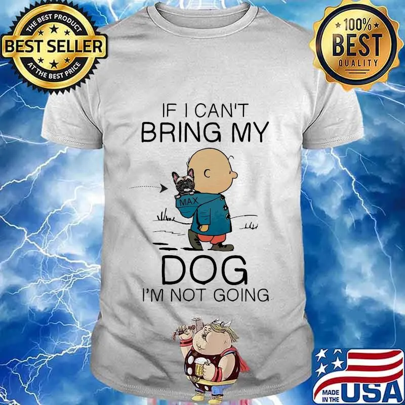 Charlie brown if i can't bring my dog i'm not going shirt