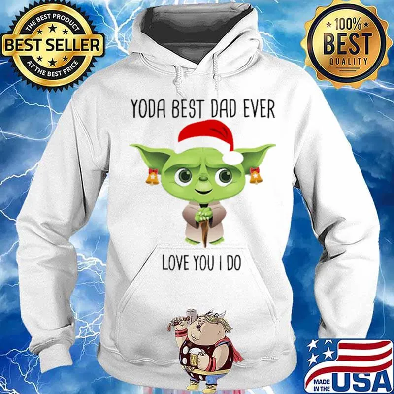 Christmas baby yoda i best dad ever love you i do s Hoodie