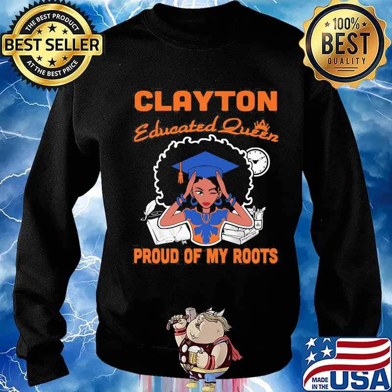 Clayton educated queen proud of my roots s Sweater
