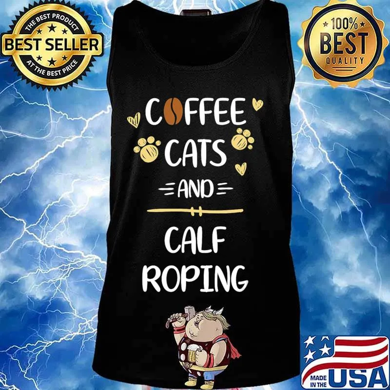 Coffee Cats and Calf Roping Tshirt Roping Rodeo Gift T-Shirt Tank top