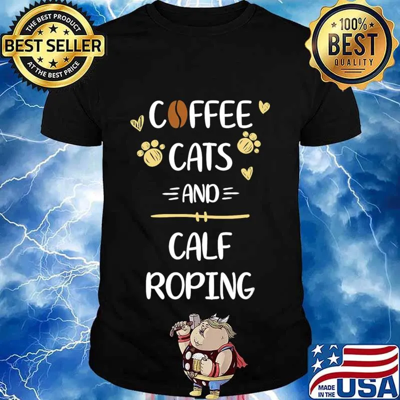 Coffee Cats and Calf Roping Tshirt Roping Rodeo Gift T-Shirt