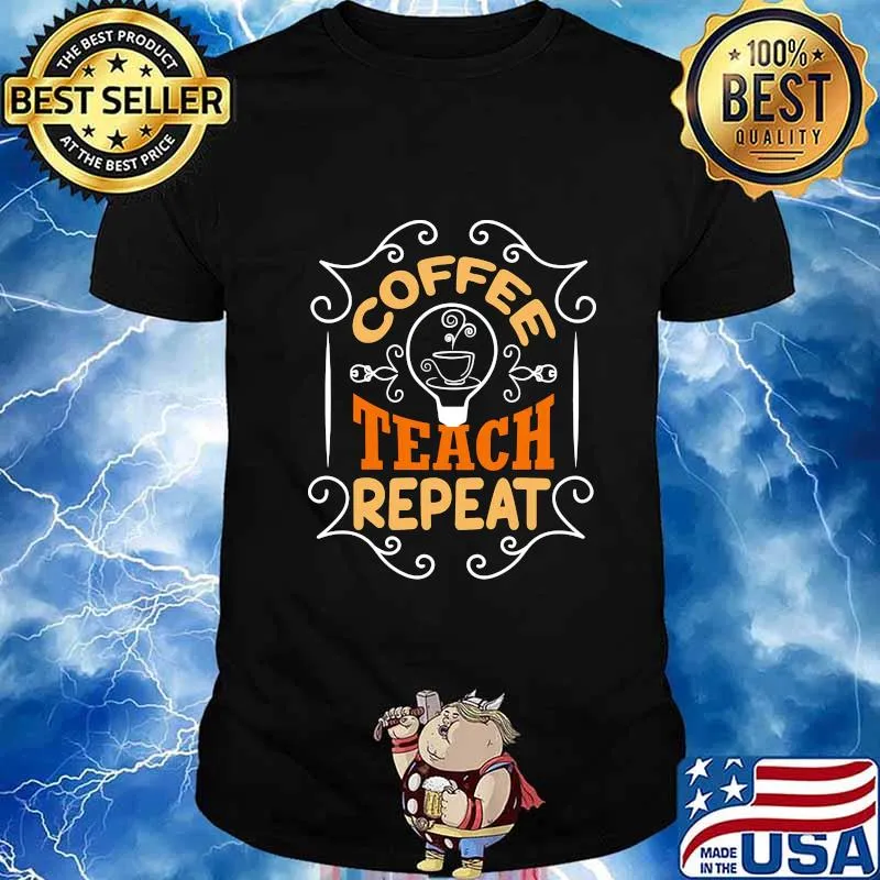 Coffee teach repeat vintage shirt