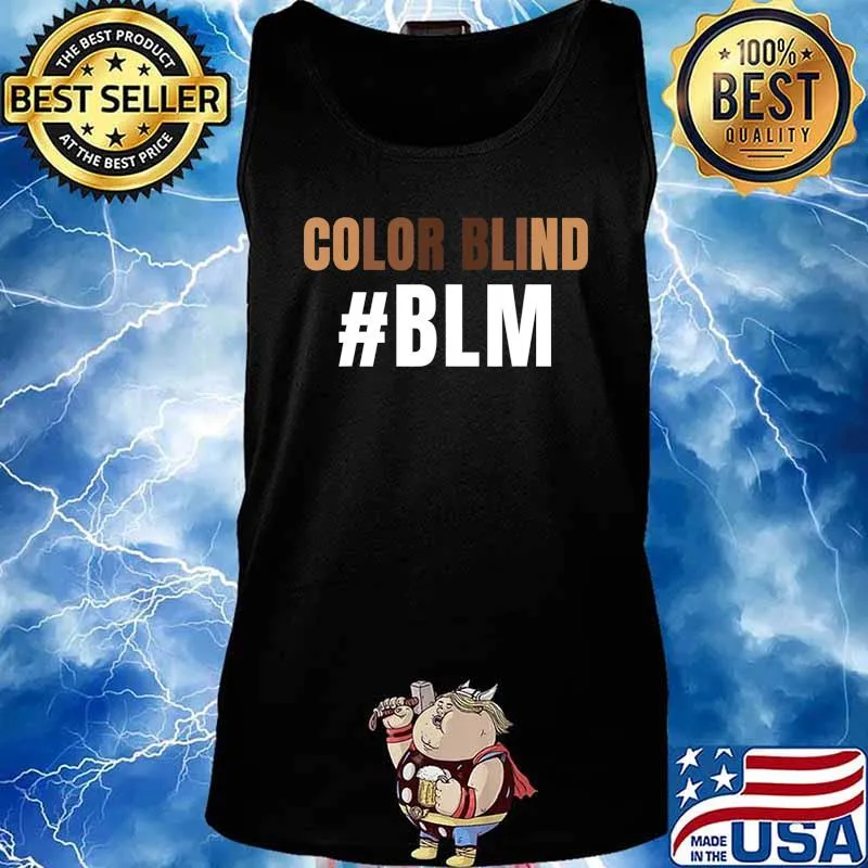 Color Blind BLM- Awesome Black Lives Matter Protest tee T-Shirt Tank top