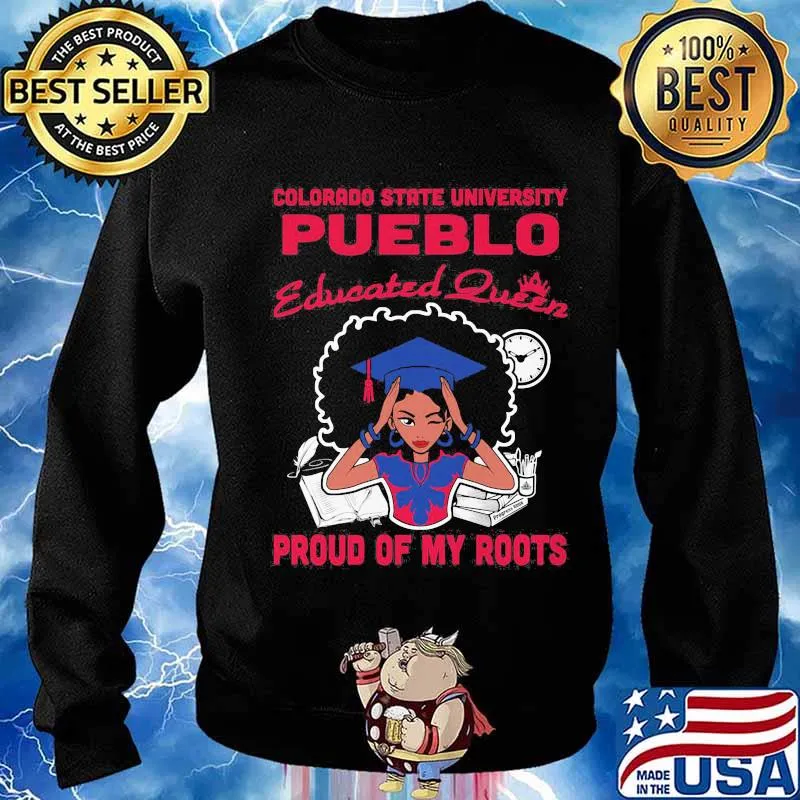 Colorado state university pueblo educated queen proud of my roots s Sweater