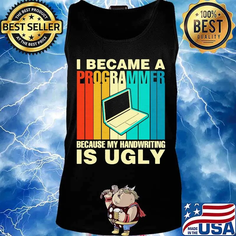 Computer I became a programmer because my handwriting is ugly vintage retro s Tank top