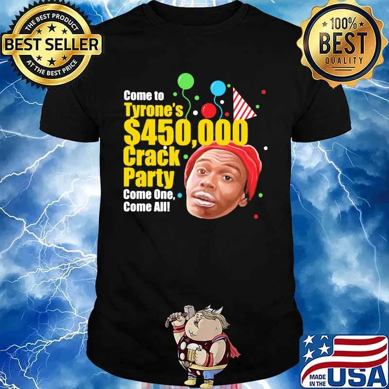 Comte to tyrone's crack party come one come all shirt