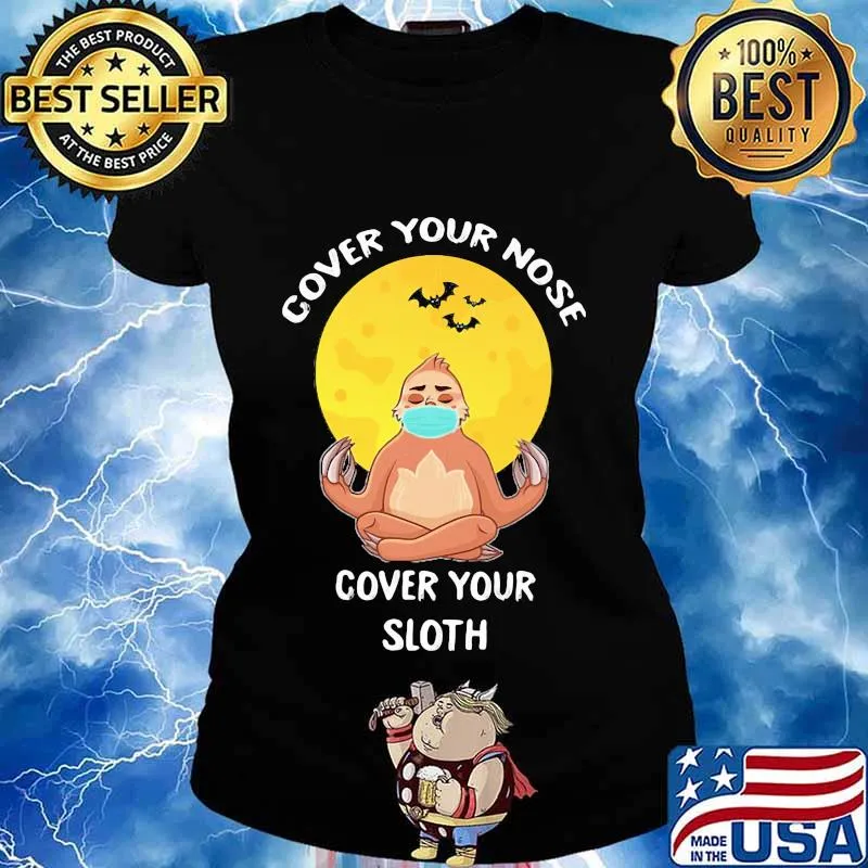 Cover your nose cover your sloth mask moon covid 19 halloween s Ladies tee