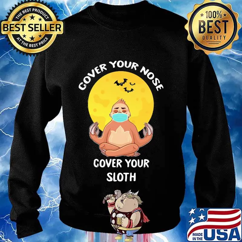 Cover your nose cover your sloth mask moon covid 19 halloween s Sweater
