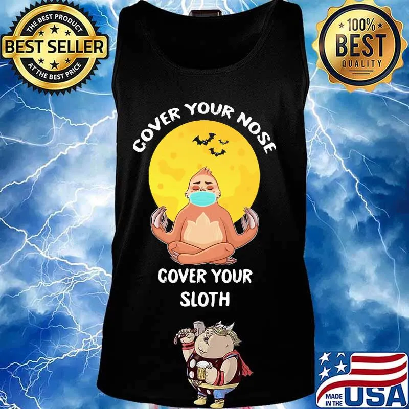 Cover your nose cover your sloth mask moon covid 19 halloween s Tank top