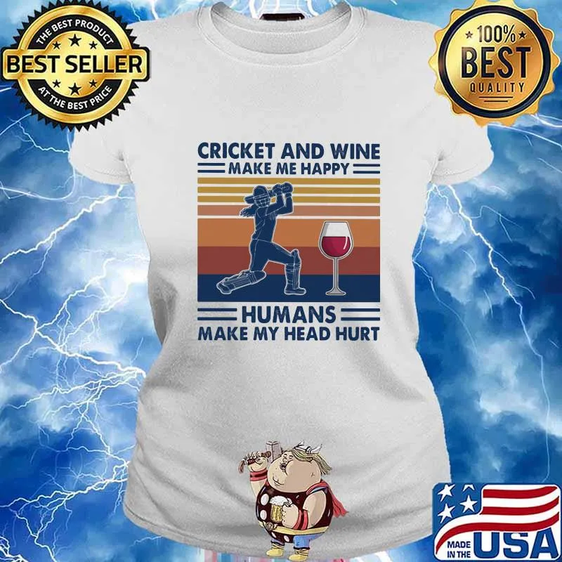 Cricket and wine make me happy humans make my head hurt vintage retro s Ladies tee