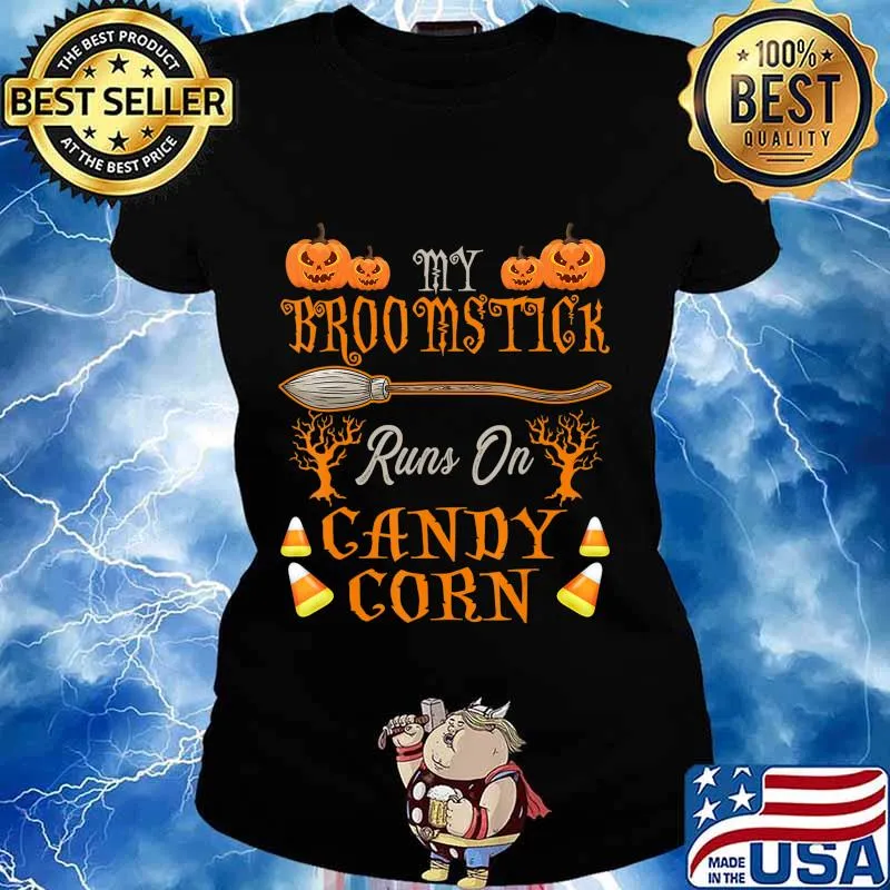 Cute Halloween Candy My Broomstick Runs On Candy Corn T-Shirt Ladies tee