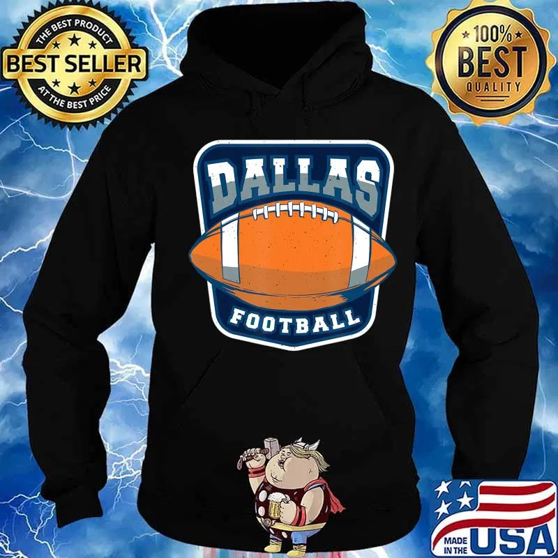 Dallas Football Limited Edition American Football Fan Love T-Shirt Hoodie