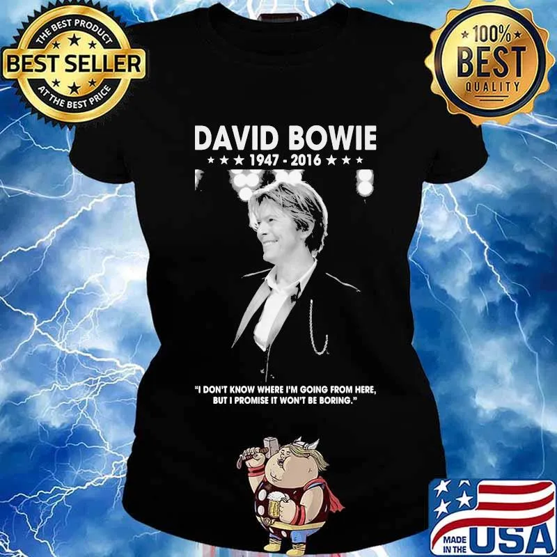 David bowie 1947 2016 i don't know where i'm going from here but i promise it won't be boring s Ladies tee