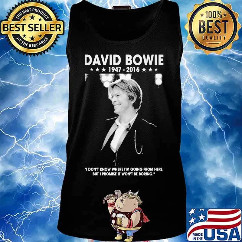 David bowie 1947 2016 i don't know where i'm going from here but i promise it won't be boring s Tank top