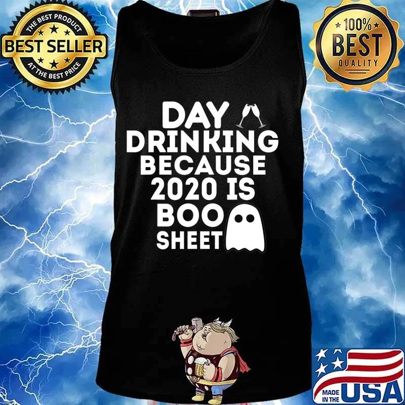 Day Drinking Beacause 2020 is Boo Sheet Ghost Halloween Gift T-Shirt Tank top