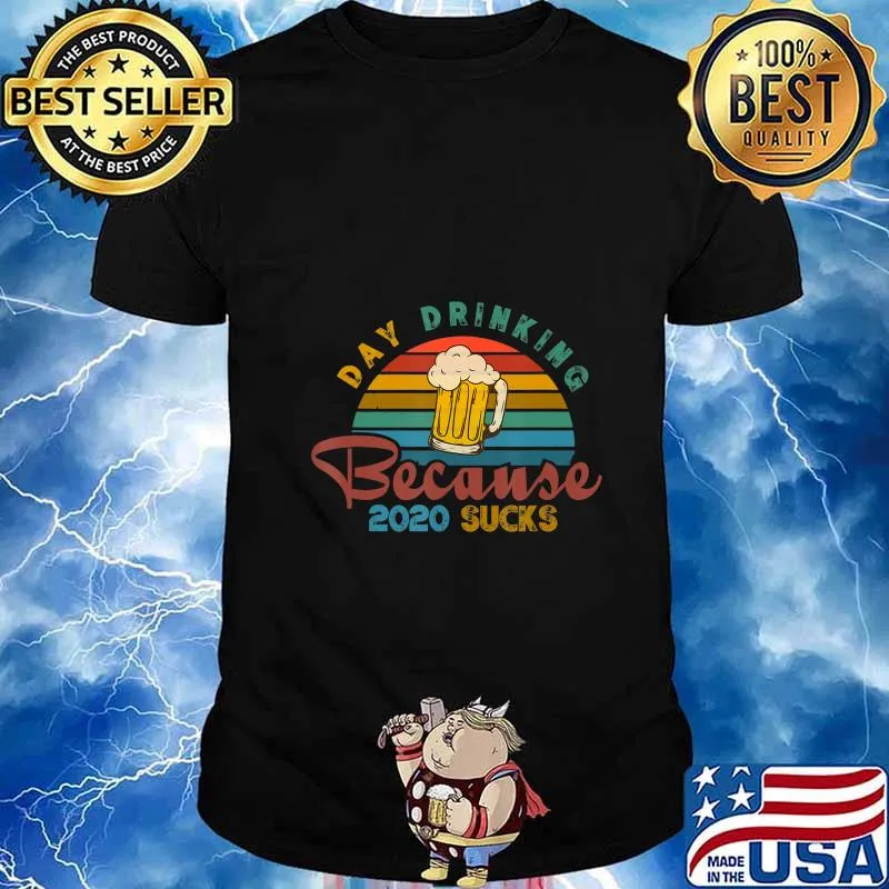 Day Drinking Because 2020 Sucks Funny Vintage Retro T-Shirt