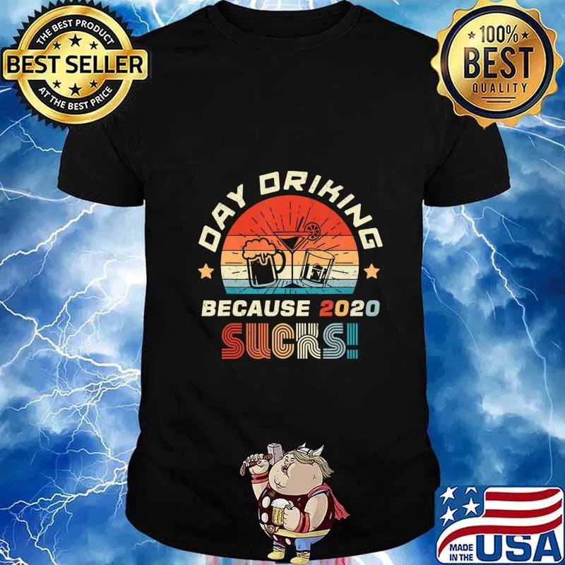 Day Drinking Because 2020 Sucks Shirt Funny Retro T-Shirt