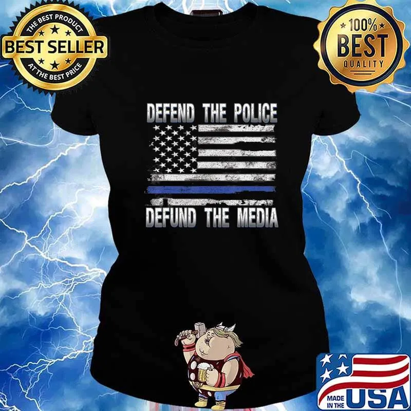 Defend Police Defund Media Support Thin Blue Line US Flag T-Shirt Ladies tee