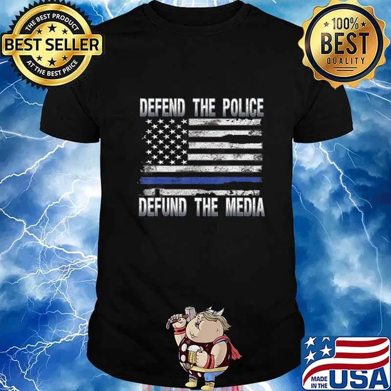 Defend Police Defund Media Support Thin Blue Line US Flag T-Shirt