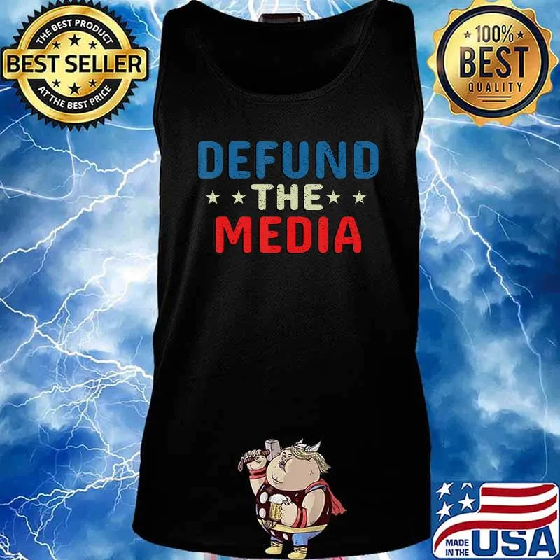 defund the media tshirt Presidential Election 86453112 USA T-Shirt Tank top
