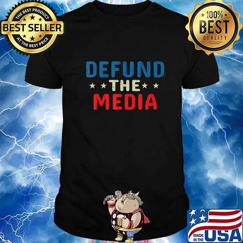 defund the media tshirt Presidential Election 86453112 USA T-Shirt