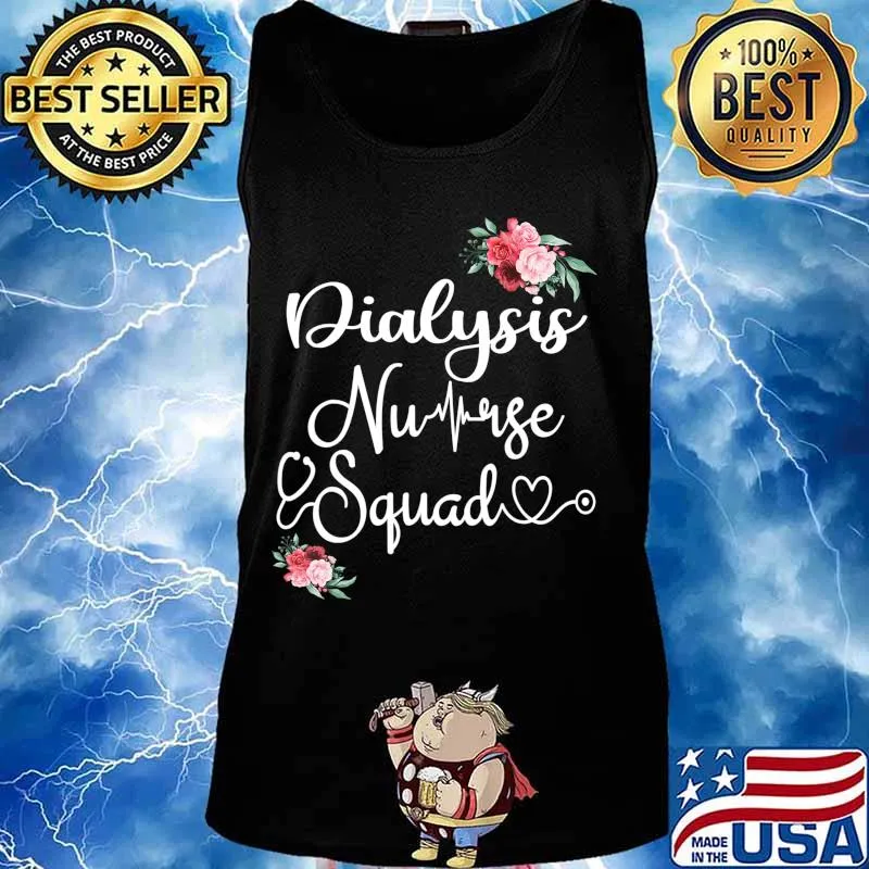 Dialysis Nurse Squad Cute Funny Nephrology Nurses Gift T-Shirt Tank top