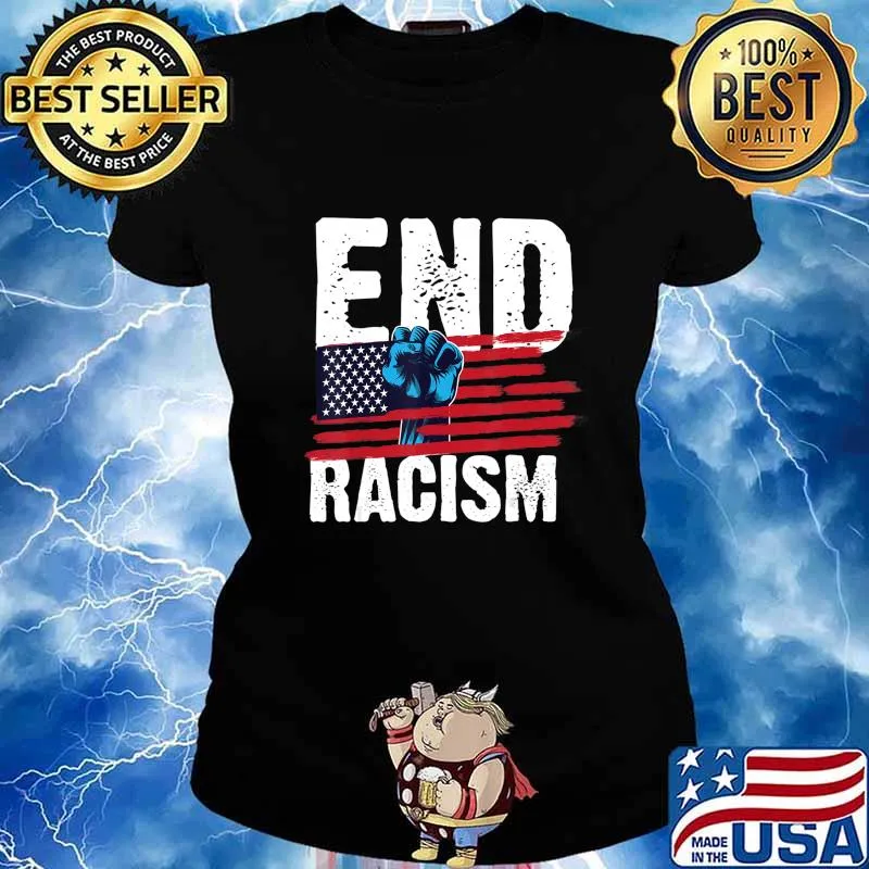 Distressed End Racism USA Flag Quote Gift T-Shirt Ladies tee