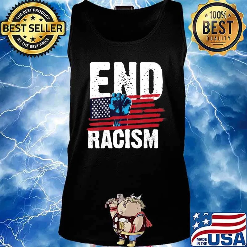 Distressed End Racism USA Flag Quote Gift T-Shirt Tank top