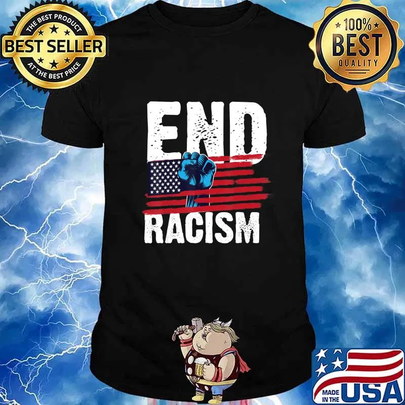 Distressed End Racism USA Flag Quote Gift T-Shirt