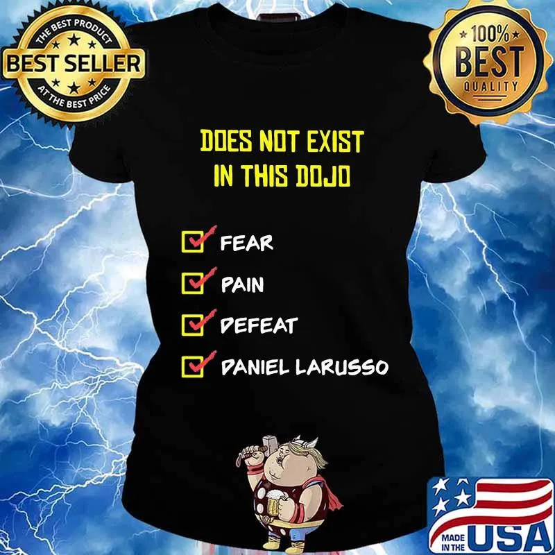 Does not exist in this dojo fear pain defeat daniel larusso s Ladies tee