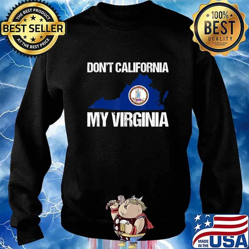 Don't California My Virginia- Great Flag Virginia Retro Gift T-Shirt Sweater